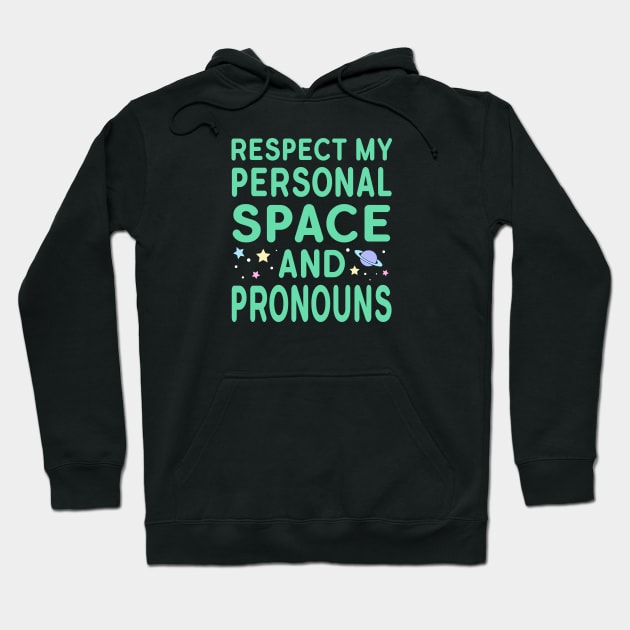 Respect My Personal Space & Pronouns Hoodie by jverdi28